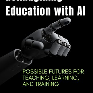 Book cover: Reimagining Education with AI — Possible Futures for Teaching, Learning, and Training